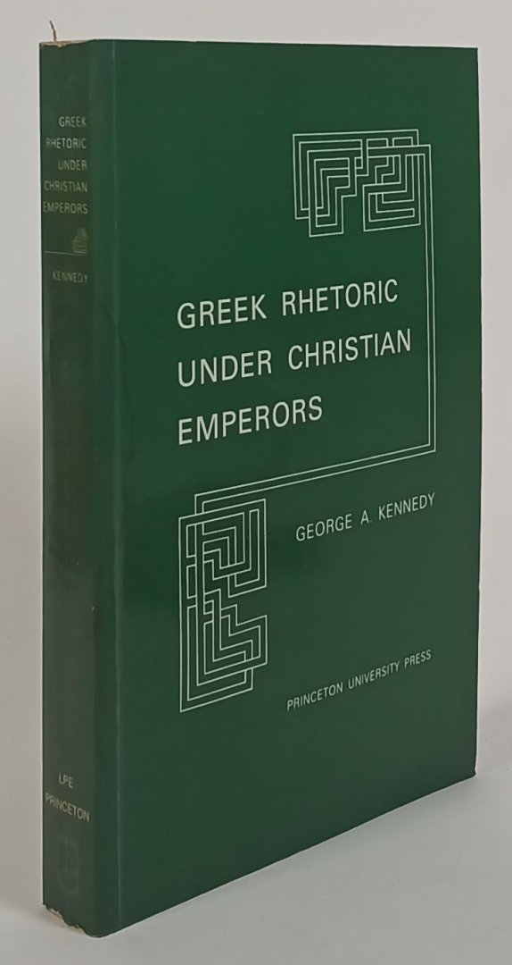 KENNEDY, G.A. - Greek rhetoric under christian emperors.