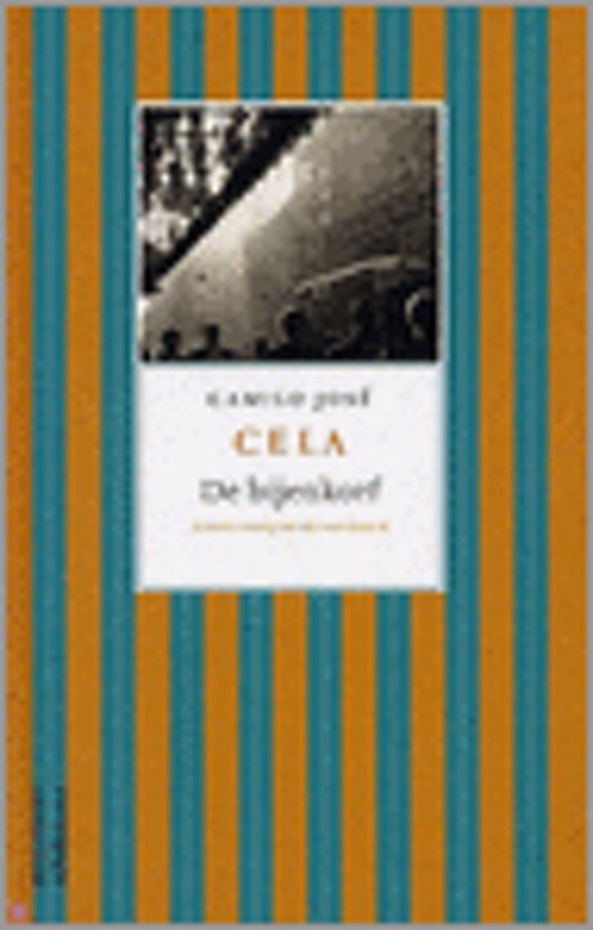 Cela, Camilo José - De  bijenkorf, roman, vertaald door J.G. Rijkmans