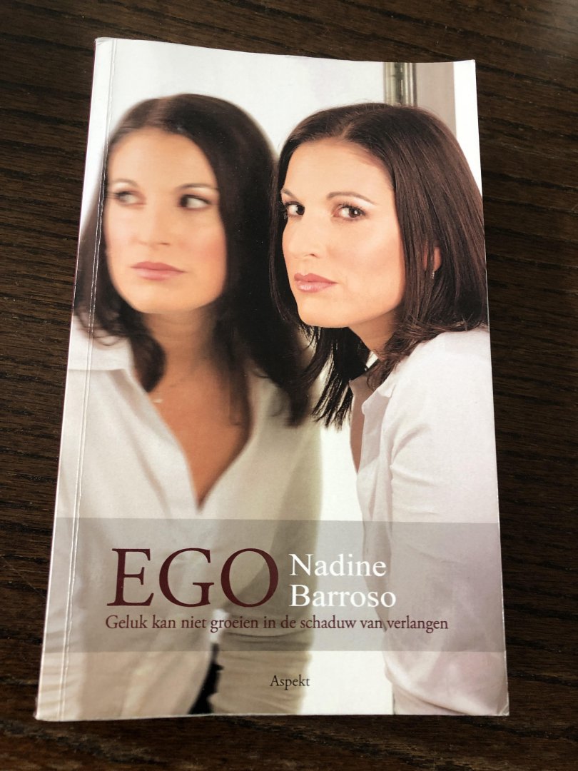 Barroso, Nadine - EGO / geluk kan niet groeien in de schaduw van verlangen, gesigneerd
