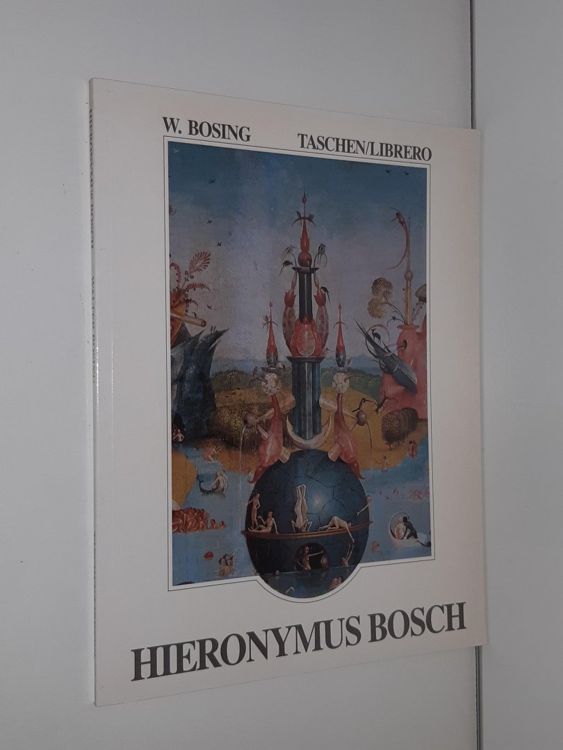Bosing, W. - Hieronymus Bosch. Tussen hemel en hel