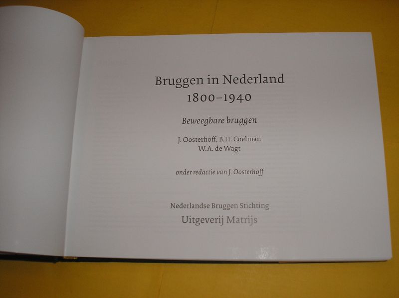 Oosterhoff, J.  (red.). - Bruggen in Nederland 1800-1940. III. Beweegbare bruggen.