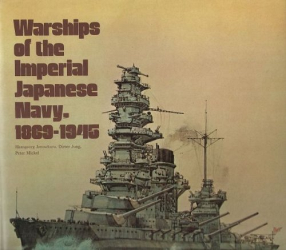Jentschura, Hansgeorg e.a. - Warships of the Imperial Japanese Navy, 1869-1945