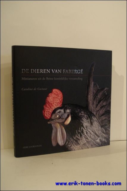 DE GUITAUT, Caroline; - DE DIEREN VAN FABERGE. MINIATUREN UIT DE BRITSE KONINKLIJKE VERZAMELING,