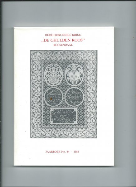 Hasselt, R.J.G.M. van e.a. (Redactiecommissie) - Jaarboek 44 van De Ghulden Roos (1984)