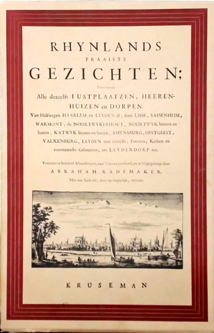 Leonardus Schenk - Rhynlands fraaiste gezichten : vertoonende alle deszelfs lustplaatzen, heerenhuizen en dorpen