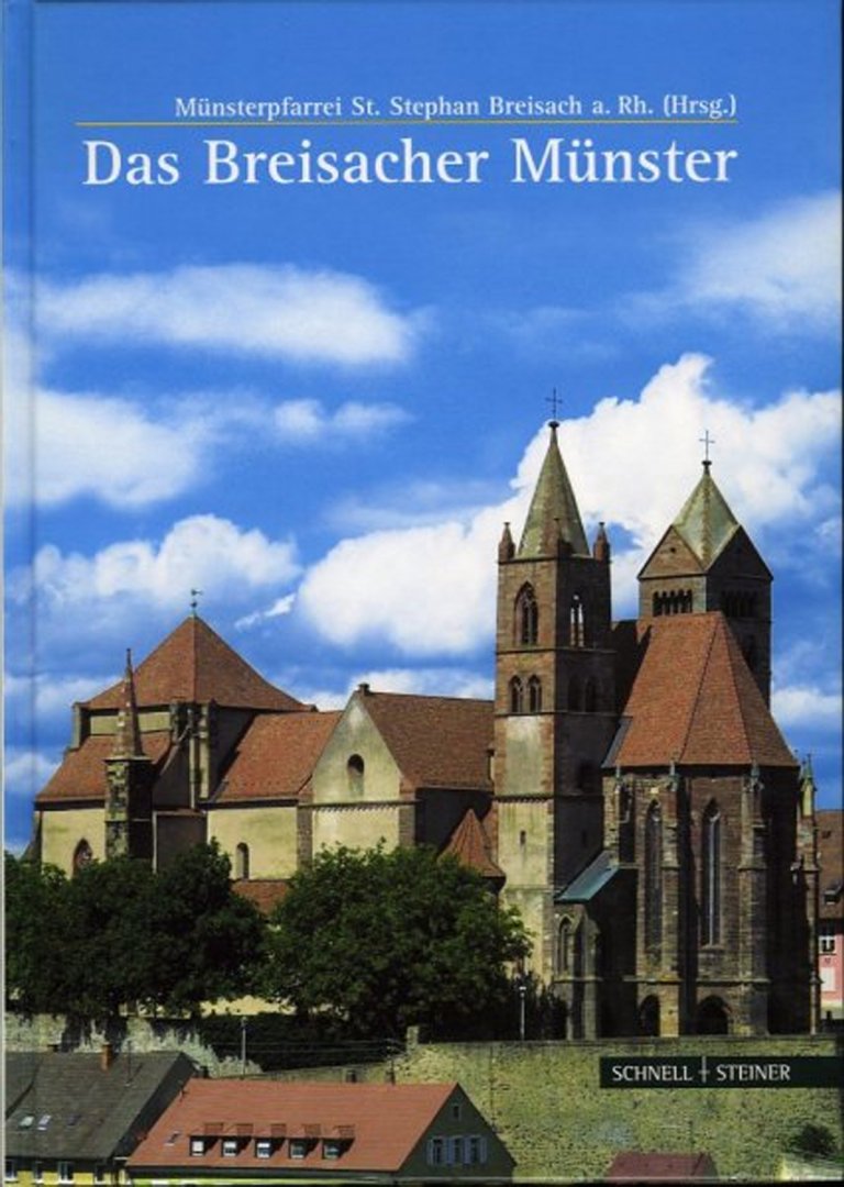 FAHRER, Uwe - Das Breisacher Münster. Herausgegeben von der Münsterpfarrei St. Stephan Breisach a. Rh. Mit Beiträge von Uwe Fahrer, Erwin Grom, Peter Klug, Hermann Metz und Wolfgang Stopfel