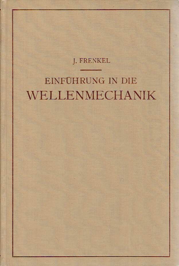 FRENKEL, J. - Einführung in die Wellenmechanik.