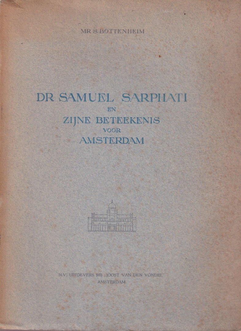 Bottenheim, S. - Dr Samuel Sarphati en zijne betekenis voor Amsterdam