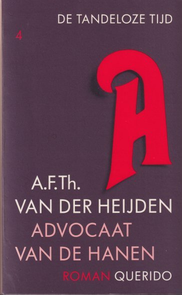 Heijden, A. F. Th. van der - Advocaat van de hanen - De tandeloze tijd 4