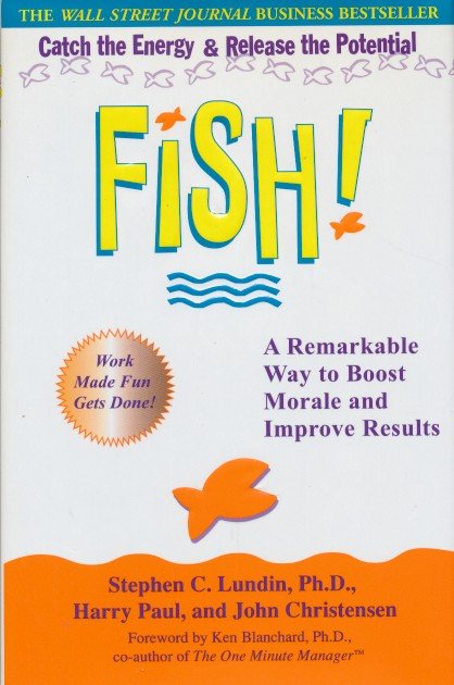 Lundin, Stephen C. / Paul, Harry / Christensen, John - Fish!  A Proven Way to Boost Morale and Improve Results