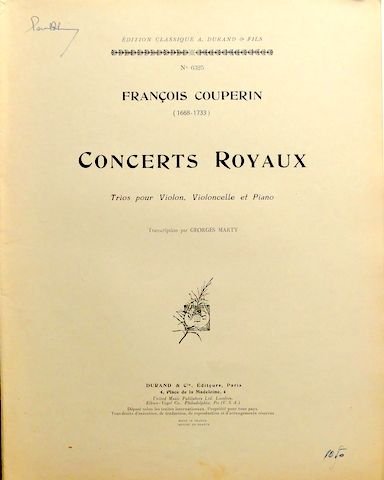 Couperin, François: - Concerts royaux. Trios pour violon, violoncelle et piano. Transcription par Georges Marty (Édition Classique A. Durand & Fils)
