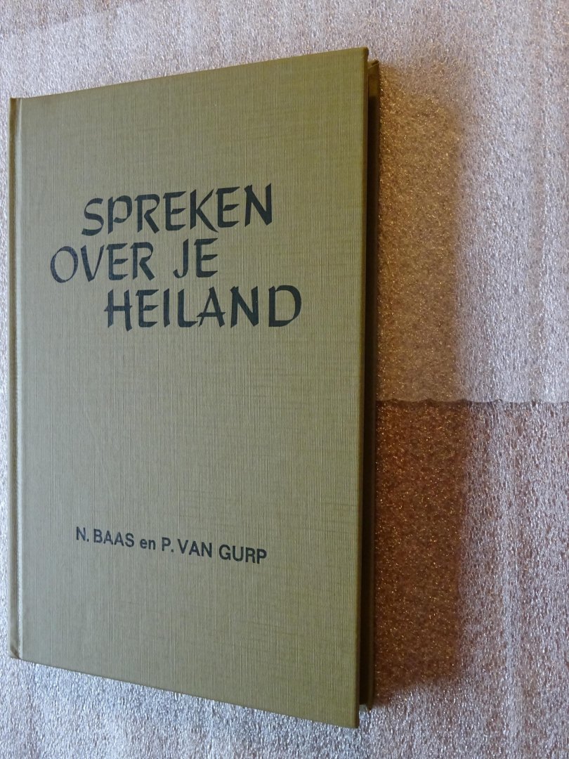 N. Baas en P.van Gurp - Spreken over je heiland