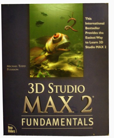 Peterson, Michael Todd - 3D studio Max 2 fundamentals