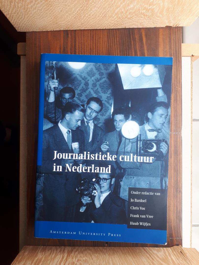 Bardoel, J. - Journalistieke cultuur in Nederland