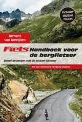 Fiets! Handboek voor de bergfietser - beleef de bergen met de ervaren klimmer