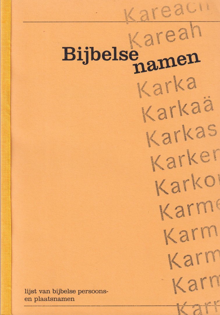  - Bijbelse namen. Lijst van bijbelse persoons- en plaatsnamen