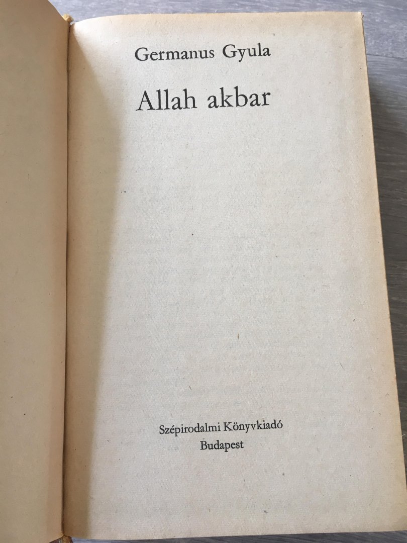 Germanus Gyula - Germanus Gyula Allah Akbar (Hongarian edition)
