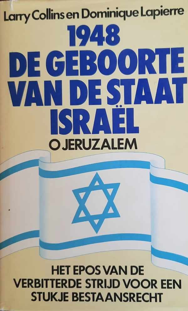 COLLINS Larry, LAPIERRE Dominique - 1948 - De geboorte van de staat Israël (vertaling van O Jeruzalem - 1970)