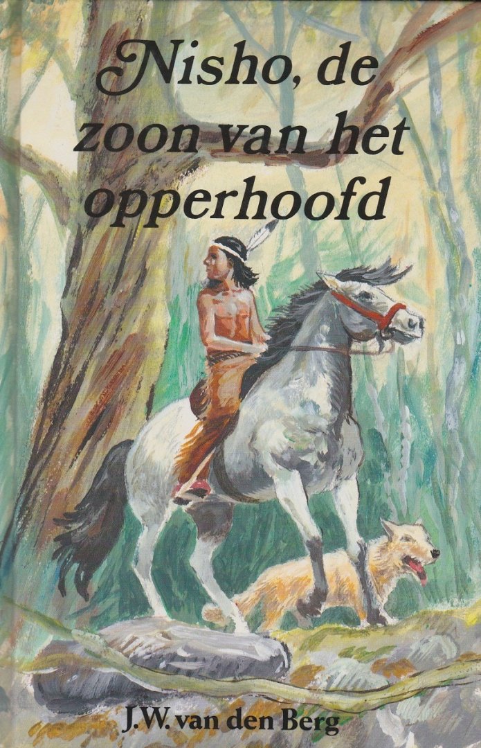 Berg, J.W. van den - NISHO, ZOON VAN HET OPPERHOOFD