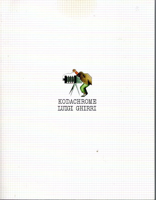 GHIRRI, Luigi - Luigi Ghirri - Kodachrome. [Second edition, fifth printing].