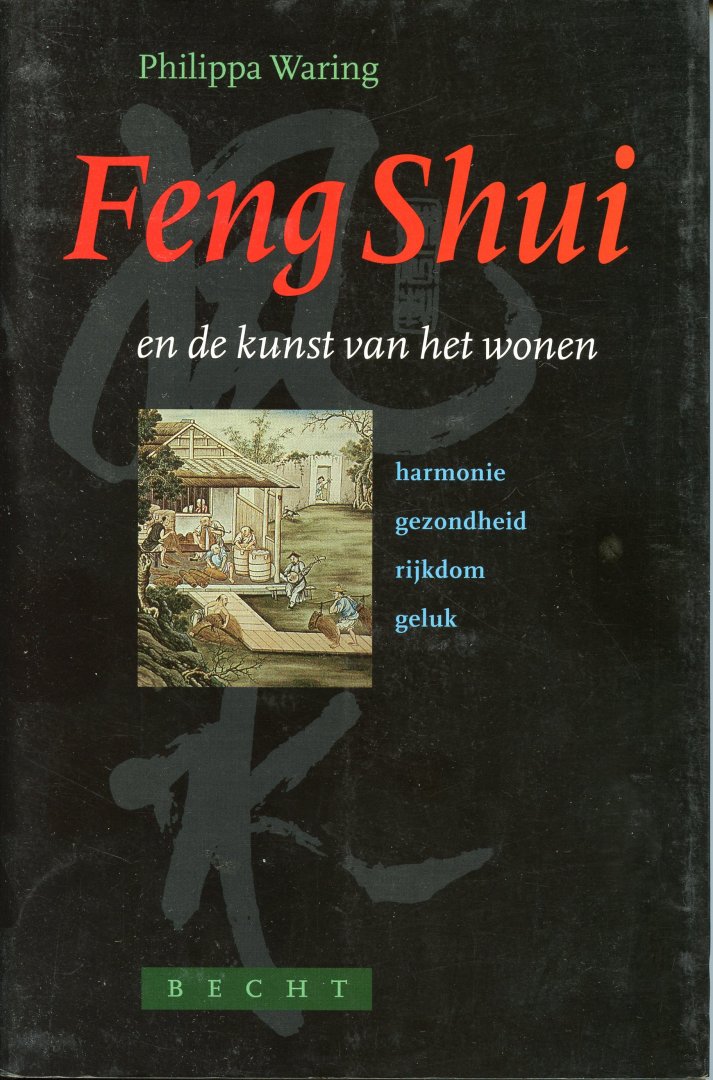 Waring, Philippa - Feng Shui en de kunst van het wonen. vert.: Pim Gerner.