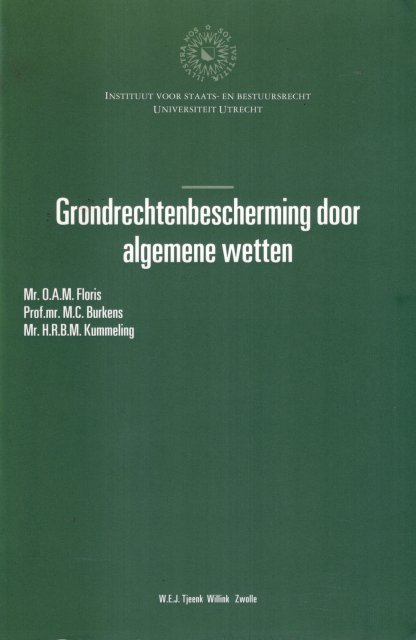 Floris, O.A.M., M.C. Burkens & H.R.B.M. Kummeling. - Grondrechtenbescherming door algemene wetten.