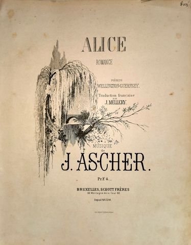 Ascher, Joseph: - Alice. Romance. Poésie de Wellington-Guernsey