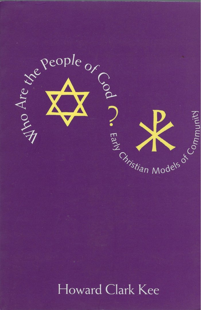 Kee, Howard Clark - Who are the People of God ? Early Christian models of community