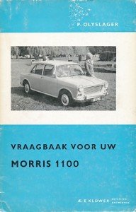 Olyslager, P. - Vraagbaak voor uw Morris 1100. Een complete handleiding vanaf 1962.