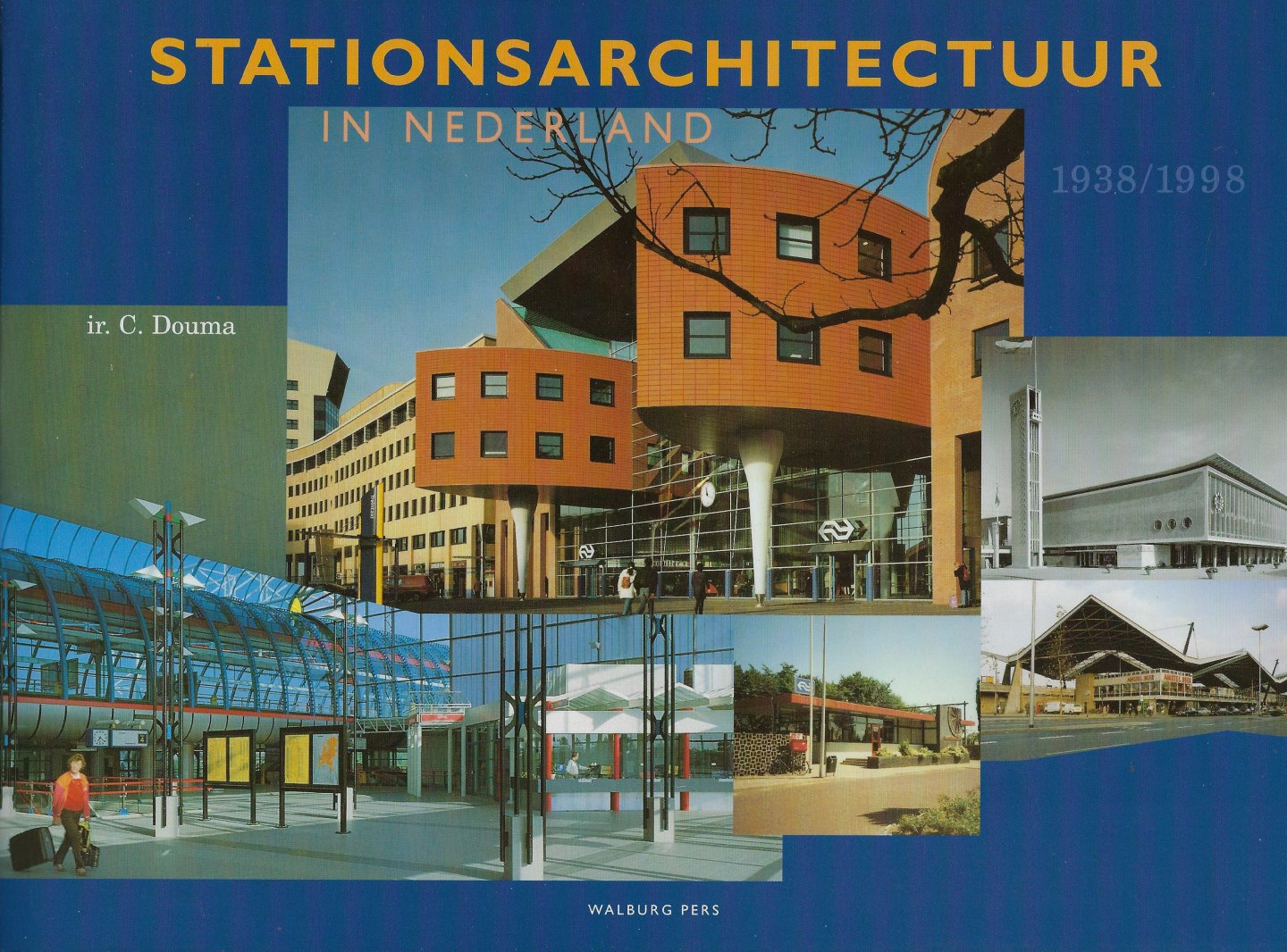 DOUMA, Ir. C. - Stationsarchitectuur in Nederland, 1938-1998