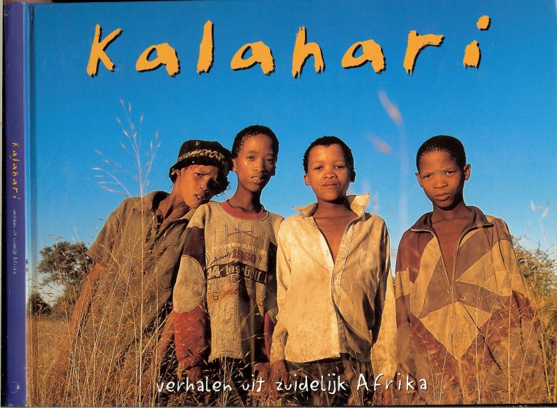 Hoekveld Marion tekst en fotografie van Michel Pellanders - Kalahari Bushmen .. Verhalen uit zuidelijk Afrika