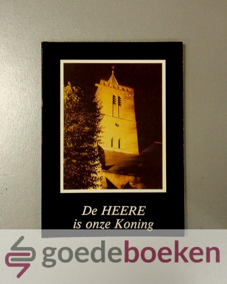 Bie, A. van Brummelen, B. den Butter, G. van den End, J.L.W. Koppenhol, Ds. H.J. de - De Heere is onze Koning --- 1 Samuel 1-12