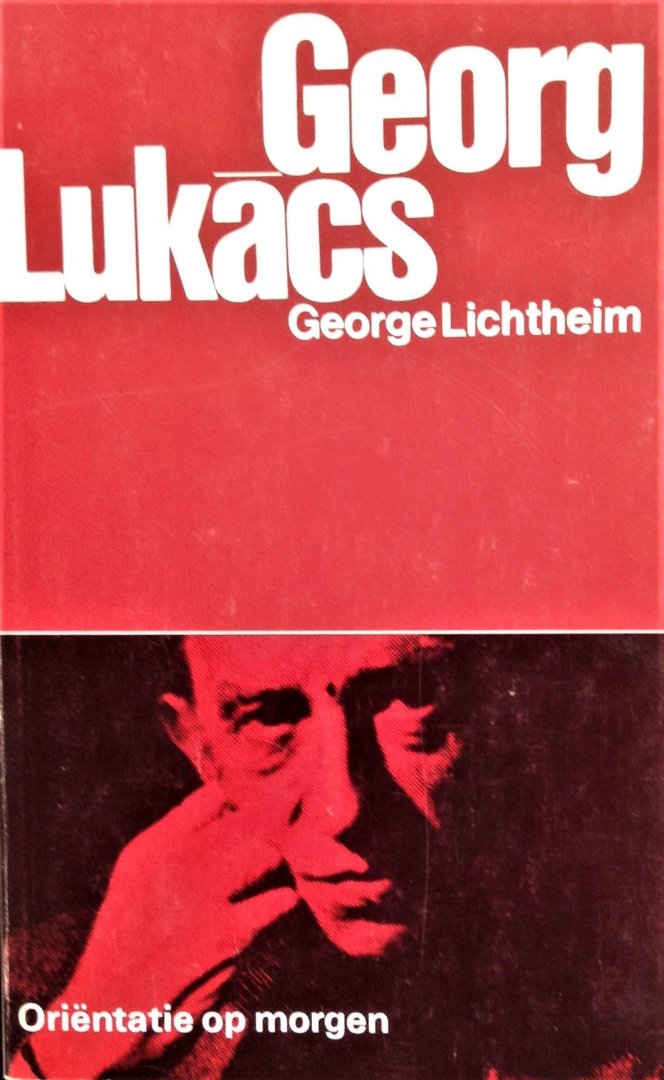 Lichtheim, George - Georg Lukács