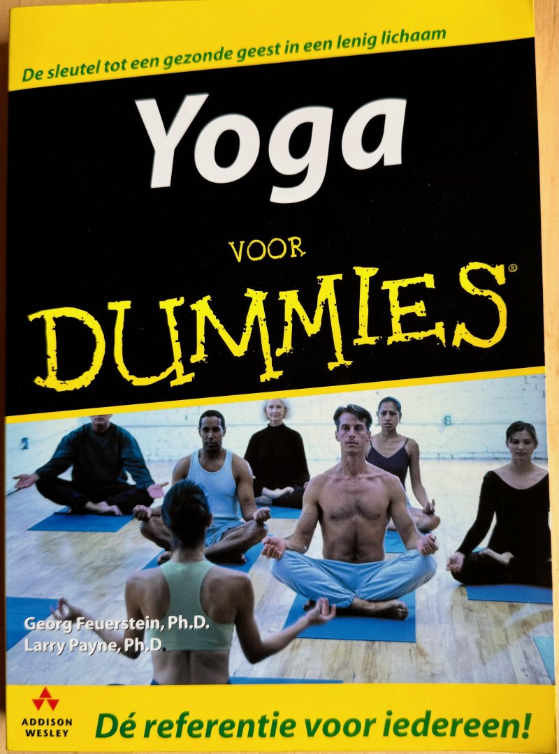 Feuerstein, Georg / Payne, Larry - YOGA VOOR DUMMIES. De sleutel tot een gezonde geest in een lenig lichaam.