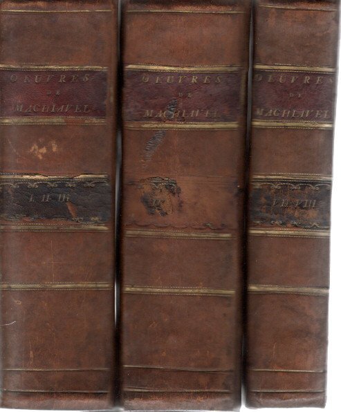 MACHIAVELLI - MACHIAVEL - Oeuvres de Machiavel. Nouvelle Édition. Tome Premier - Tome Huitieme. [Volume I-VIII - 8 volumes in 3 bindings].