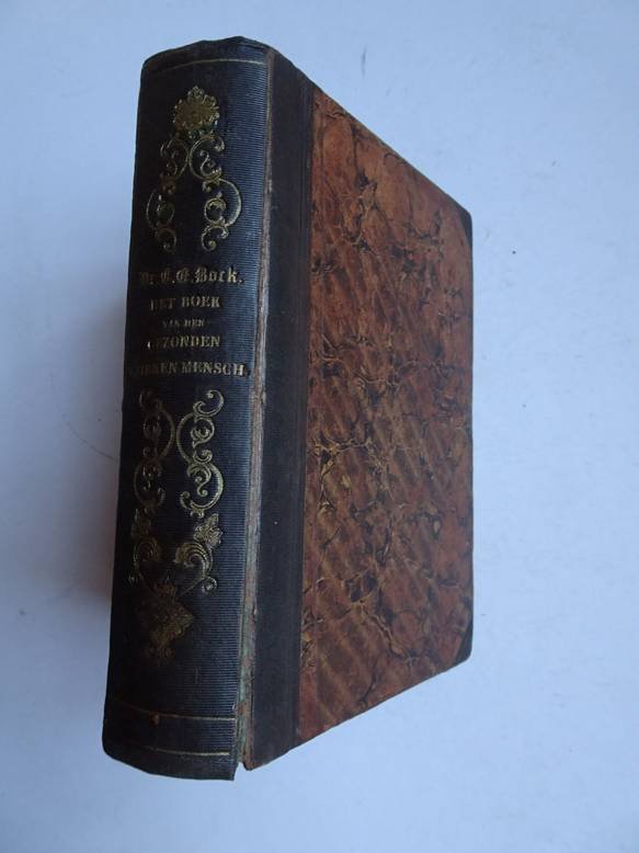 Bock, C.E.. - Het boek van den gezonden en van den zieken mensch (voor ons land bewerkt door Dr. N.B. Donkersloot, geneesheer aan het krankzinnigen-gesticht te Dordrecht).Twee delen in één band.