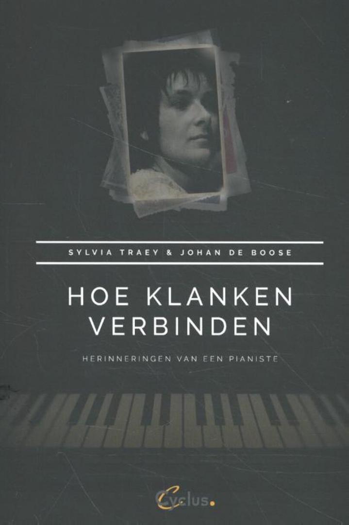 Traey, Silvia, De Boose, Johan - Hoe klanken verbinden / Herinneringen van een pianiste