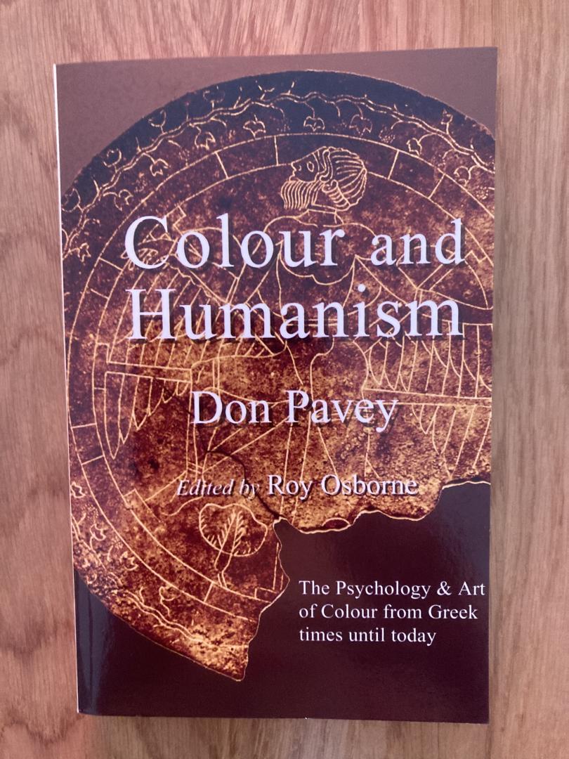 Pavey, Don - Colour and Humanism. The psychology & art of colour from Greek times until today