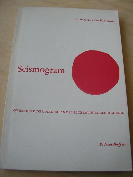 Groot, B. de   en Drs. H. Sinnema - Seismogram (Overzicht der Nederlandse literatuurgeschiedenis)