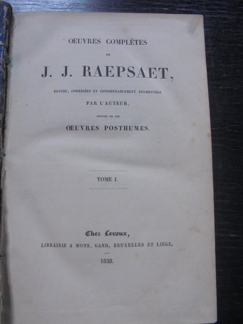J.J. Raepsaet - Origine des Belges. Inaugurations. Etats Généraux