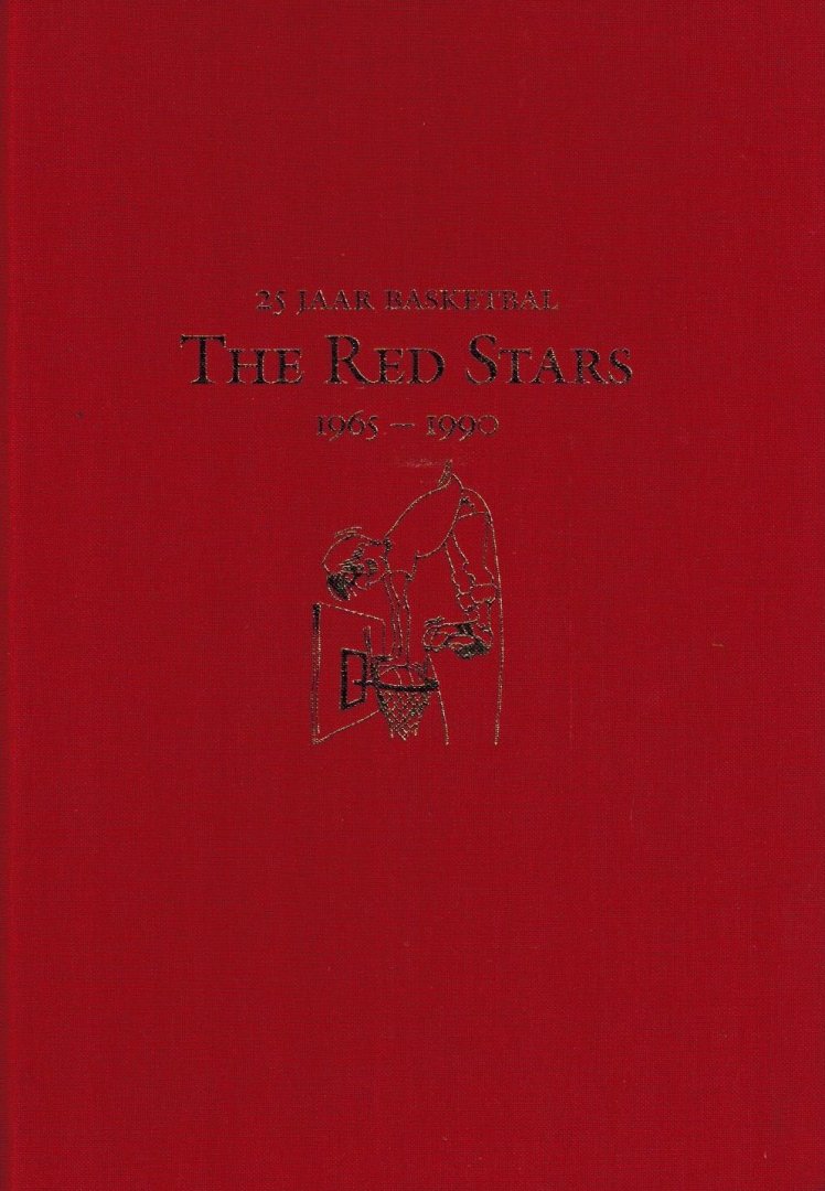 Johan van Beek e.a. - 25 jaar Basketbal The Red Stars -1965-1990
