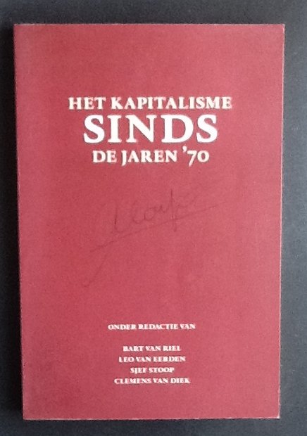 redactie Bart van Riel e.a. - Het kapitalisme sinds de jaren '70    Liber amicorum voor Wim Boerboom bij zijn afscheid van de Katholieke Universiteit Brabant