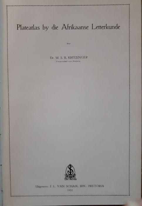 Kritzinger, Dr. M.S.B. - Plateatlas by die Afrikaanse Letterkunde saamgestel deur Dr. M.S.B. Kritzinger