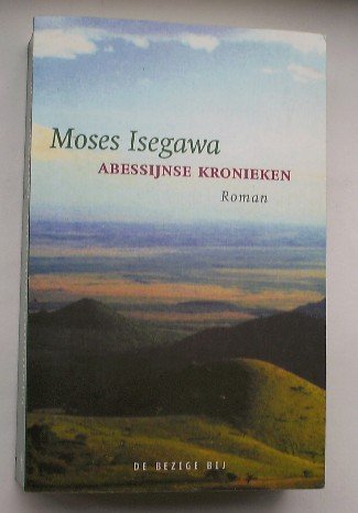 ISEGAWA, MOSES, - Abessijnse Kronieken. Roman.