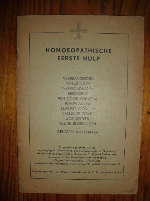 Bakker, Dr. Gerard - Homoeopatische eerste hulp. Propaganda-geschrift van de Vereniging tot bevordering der Homoeopathie in Nederland
