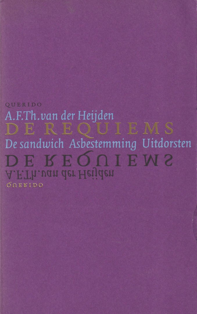 Heijden (Geldrop, 15 oktober 1951 ), Adrianus Franciscus Theodorus (Adri) van der - De requiems - Bevat De sandwich - Asbestemming - Uitdorsten - Drie ontluisterende verhalen die willen terugblikken op dood en overlijden. Met Uitdorsten wordt in dit werk voor de eerste maal een verhaal gepubliceerd ter nagedachtenis aan zijn moeder