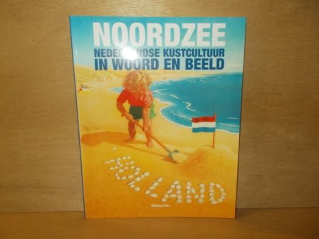 Schokkenbroek, J.C.A., Brand, Ron - NOORDZEE. NEDERLANDSE KUSTCULTUUR IN WOORD EN BEELD / Nederlandse kustcultuur in woord en beeld