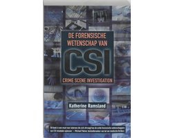 Katherine Ramsland - De Forensische Wetenschap Van Csi