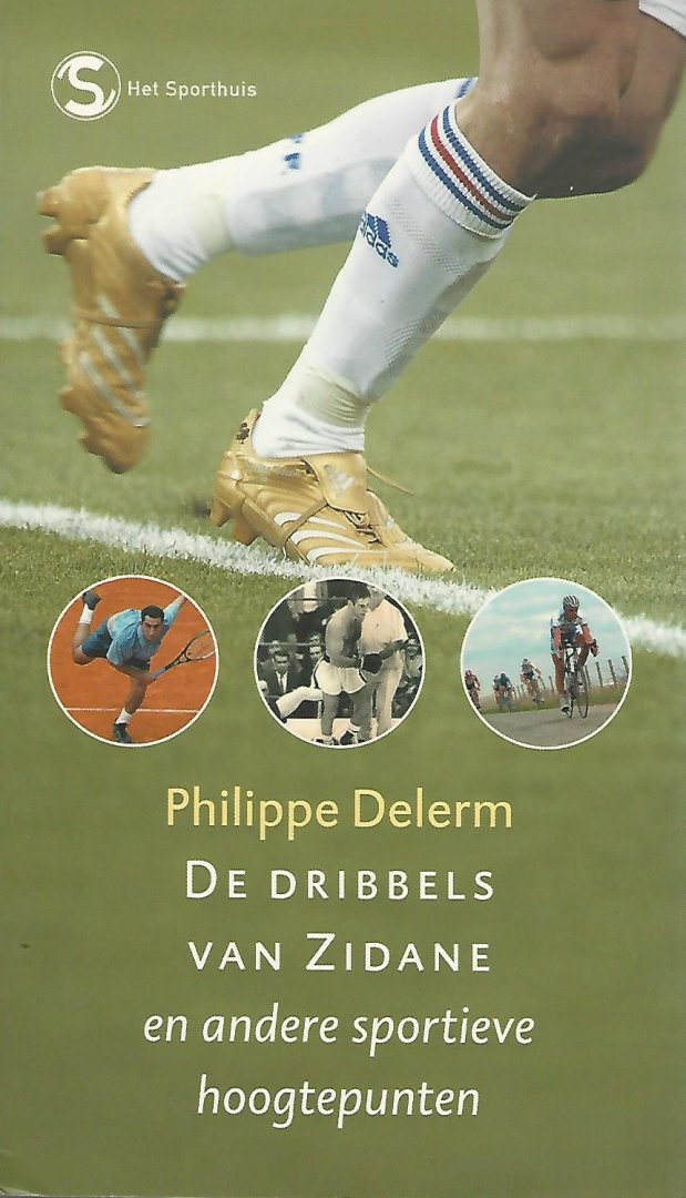 Delerm, Philippe - De dribbels van Zidane en andere sportieve hoogtepunten