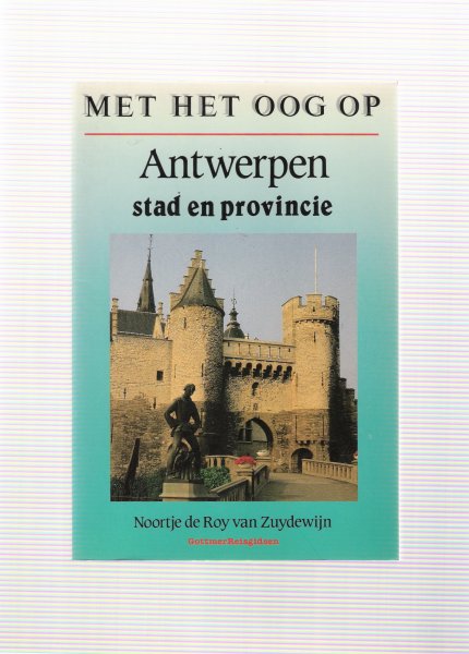 de roy van zuydewijn, noortje - met het oog op antwerpen stad en provincie